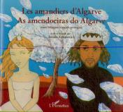 Les Amandiers D'Algarve ; As Amendoeiras Do Algarve ; Conte Bilingue Français-Portugais