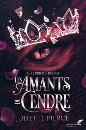 Les Amants De Cendre Tome 3 : Le Prince Rouge