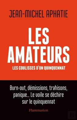 Bertrand.pt - Les Amateurs : Les Coulisses D'Un Quinquennat