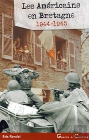 Les Americains En Bretagne 1944-1945