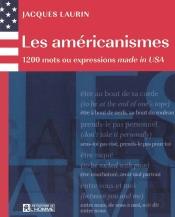Les Américanismes ; 1200 Mots Ou Expressions Made In Usa