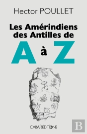 Les Amérindiens Des Antilles De A À Z
