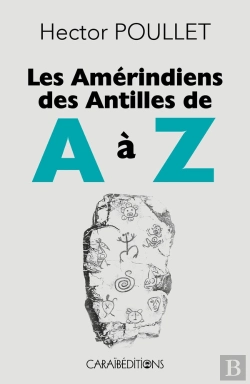 Bertrand.pt - Les Amérindiens Des Antilles De A À Z