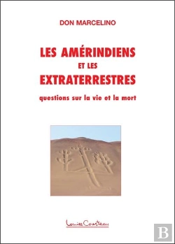 Bertrand.pt - Les Amerindiens Et Les Extraterrestres - Questions Sur La Vie Et La Mort