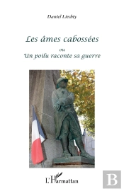 Les Âmes Cabossées Ou Un Poilu Raconte Sa Guerre