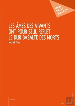 Bertrand.pt - Les Âmes Des Vivants Ont Pour Seul Reflet Le Dur Basalte Des Morts