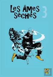Les Ames Seches T.3