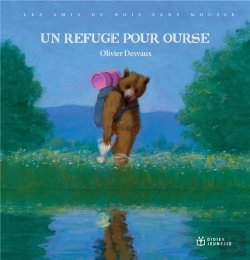 Bertrand.pt - Les Amis Du Bois Sans Mousse : Un Refuge Pour Ourse