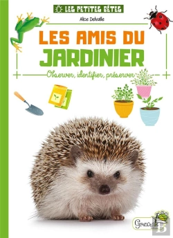 Bertrand.pt - Les Amis Du Jardinier : Observer, Identifier, Préserver