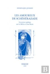 Les Amoureux De Schéhérazade ; Variations Modernes Sur Les Milles Et Une Nuits