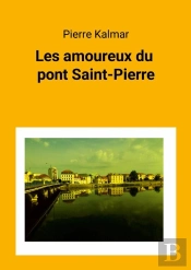 Les Amoureux Du Pont Saint-Pierre : Ce Récit Gay, Sentimental Et Poétique, Se Déroule À Montluçon, Dans Un Contexte De Vie Après La Vie.