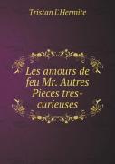 Les Amours De Feu Mr. Autres Pieces Tres-Curieuses