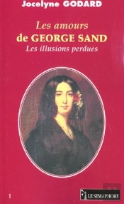 Les Amours De George Sand ; Les Illusions Perdues'