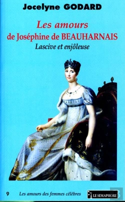 Bertrand.pt - Les Amours De Josephine De Beauharnais, Lascive Et Enjoleuse