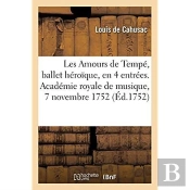 Les Amours De Tempe, Ballet Heroique, En Quatre Entrees