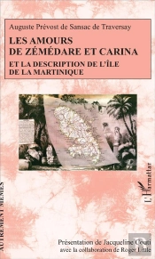 Les Amours De Zémédare Et Carina ; Et La Description De L'Île De La Martinique