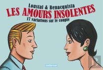 Les Amours Insolentes ; 17 Variations Sur Le Couple