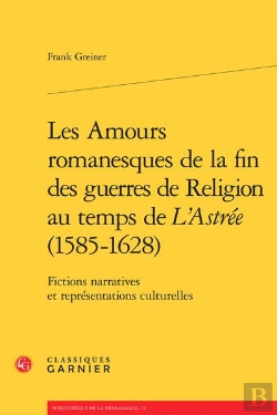 Bertrand.pt - Les Amours Romanesques De La Fin Des Guerres De Religion Au Temps De 