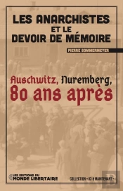 Les Anarchistes Et Le Devoir De Mémoire : Auschwitz, Nuremberg, 80 Ans Après