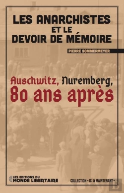 Bertrand.pt - Les Anarchistes Et Le Devoir De Mémoire : Auschwitz, Nuremberg, 80 Ans Après
