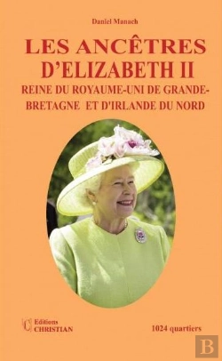 Bertrand.pt - Les Ancêtres D'Elizabeth Ii Reine Du Royaume-Uni De Grande-Bretagne Et D'Irlande Du Nord