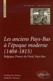 Les Anciens Pays-Bas À L'Époque Moderne (1404-1815)
