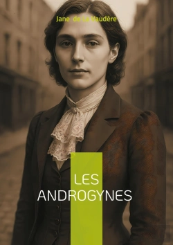 Bertrand.pt - Les Androgynes : Plongée Scandaleuse Dans Le Paris Décadent - Un Roman Passionnel De La Belle Époque Explorant L'Androgynie Et Les Désirs Interdits