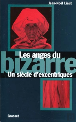 Bertrand.pt - Les Anges Du Bizarre ; Un Siecle D'Excentrique