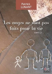 Les Anges Ne Sont Pas Faits Pour La Vie T.1