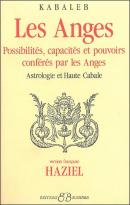 Les Anges ; Possibilités, Capacités Et Pouvoirs Conférés Par Les Anges ; Astrologie Et Haute Cabale