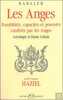 Bertrand.pt - Les Anges ; Possibilités, Capacités Et Pouvoirs Conférés Par Les Anges ; Astrologie Et Haute Cabale