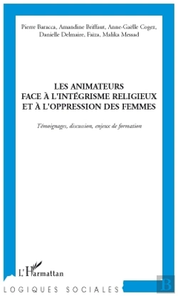 Bertrand.pt - Les Animateurs Face À L'Intégrisme Religieux Et À L'Oppression Des Femmes ; Témoignages, Discussion, Enjeux De Formation