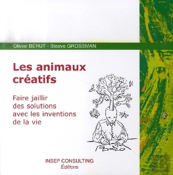Bertrand.pt - Les Animaux Créatifs ; Faire Jaillir Des Solutions Avec Les Inventions De La Vie