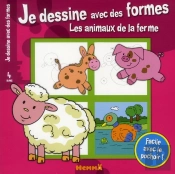 Les Animaux De La Ferme Je Dessine Avec Des Formes
