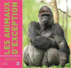Bertrand.pt - Les Animaux D'Exception Racontés Aux Enfants