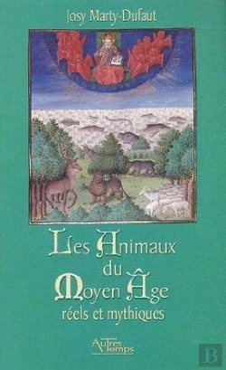 Bertrand.pt - Les Animaux Du Moyen Age ; Reels Et Mythiques