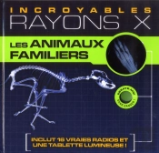 Les Animaux Familiers - Incroyables Rayons X