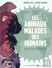 Les Animaux Malades Des Humains : Au Procès Des Zoonoses