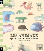 Les Animaux Qui Existent Peut-Être Du Professeur O'Logh