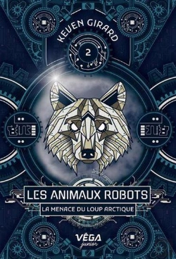 Bertrand.pt - Les Animaux Robots Tome 2 : La Menace Du Loup Arctique