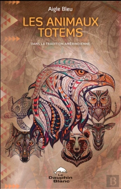 Bertrand.pt - Les Animaux Totems Dans La Tradition Amerindienne