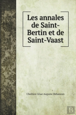 Bertrand.pt - Les Annales De Saint-Bertin Et De Saint-Vaast