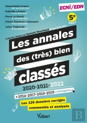Les Annales Des (Tres) Bien Classes 2016-2022 - Les 126 Dossiers Corriges, Commentes Et Analyses
