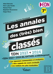 Les Annales Des (Très) Bien Classés : Edn 2023 Et 2024 : Toutes Les Questions Commentées, Corrigées Et Analysées (Mini-Dp, Qi, Qroc, Kfp, Tcs Et Zone À Pointer)