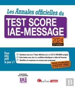 Bertrand.pt - Les Annales Officielles Du Test Score Iae-Message 2024 - Nouvelle Edition Enrichie D'Explications Co