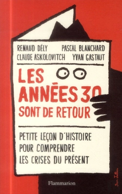 Bertrand.pt - Les Années 30 Sont De Retour ; Petite Leçon Pour Comprendre Les Crises Du Présent