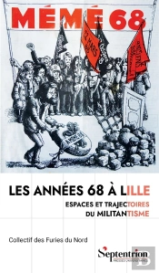 Les Années 68 À Lille : Espaces Et Trajectoires Du Militantisme