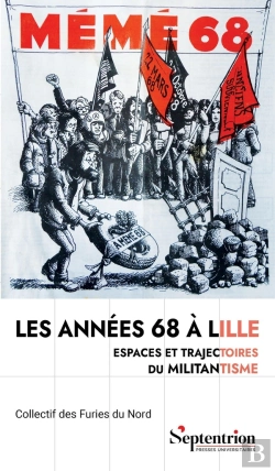 Bertrand.pt - Les Années 68 À Lille : Espaces Et Trajectoires Du Militantisme
