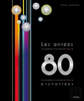 Les Années 80 ; Les Années Enchantées