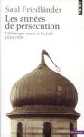 Les Annees De Persecution. L'Allemagne Nazie Et Les Juifs (1933-1939)